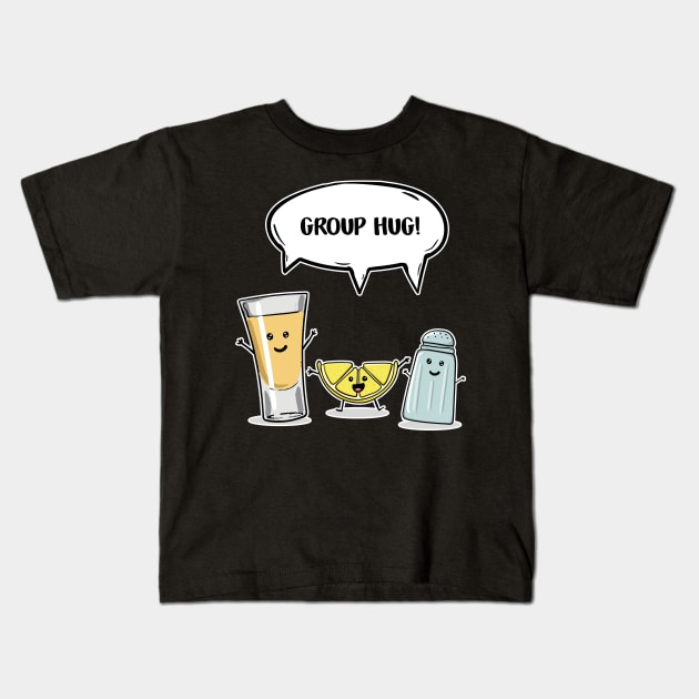 Funny Tequila Group Hug Kids T-Shirt by LetsBeginDesigns